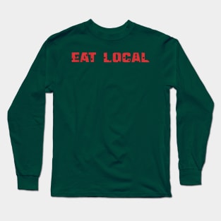 EAT LOCAL ... Watermelons Long Sleeve T-Shirt